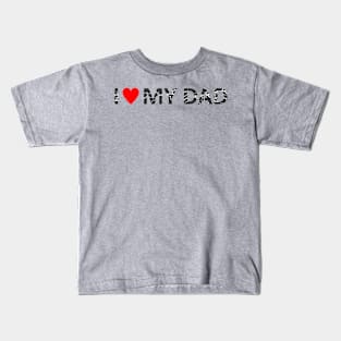 i love my dad Kids T-Shirt